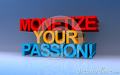 monetize your passion on blue Stock Photo