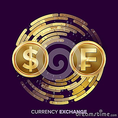 Money Currency Exchange Vector. Dollar, Franc. Golden Coins With Digital Stream. Conversion Commercial Operation For Vector Illustration