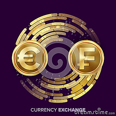 Money Currency Exchange Vector. Euro. Franc. Golden Coins With Digital Stream. Conversion Commercial Operation For Vector Illustration