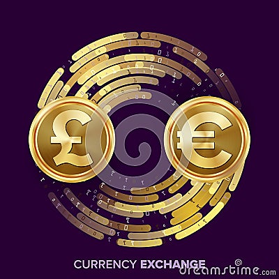 Money Currency Exchange Vector. GBP, Euro. Golden Coins With Digital Stream. Conversion Commercial Operation For Vector Illustration
