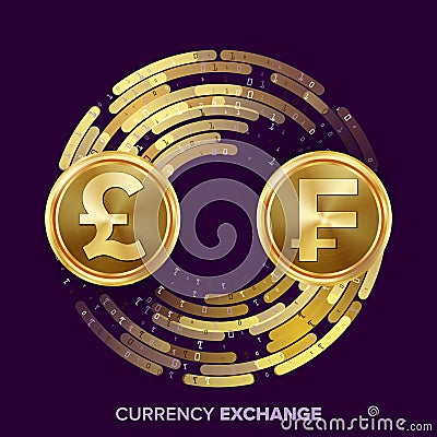 Money Currency Exchange Vector. GBP, Franc. Golden Coins With Digital Stream. Conversion Commercial Operation For Vector Illustration