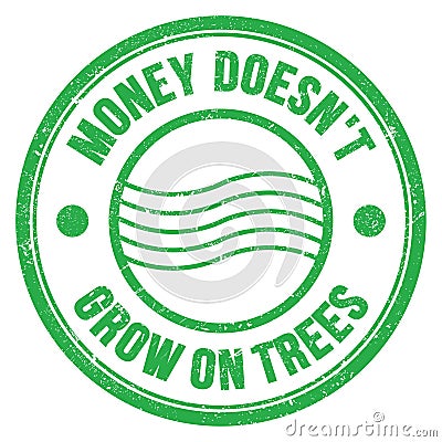 MONEY DOESN`T GROW ON TREES text on green round postal stamp sign Stock Photo