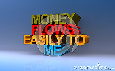 Money flows easily to me on blue Stock Photo