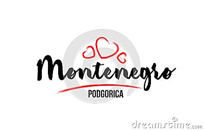 Montenegro country with red love heart and its capital Podgorica creative typography logo design Vector Illustration