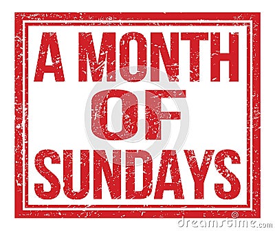 A MONTH OF SUNDAYS, text on red grungy stamp sign Stock Photo