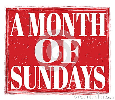 A MONTH OF SUNDAYS, text on red stamp sign Stock Photo