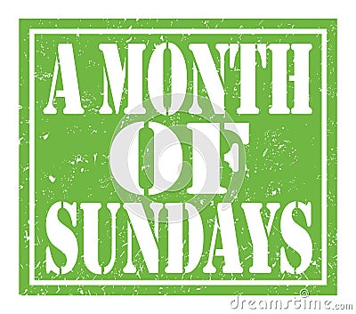 A MONTH OF SUNDAYS, text written on green stamp sign Stock Photo