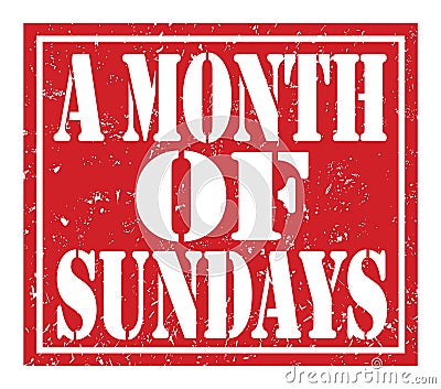 A MONTH OF SUNDAYS, text written on red stamp sign Stock Photo