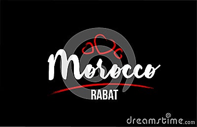 Morocco country on black background with red love heart and its capital Rabat Vector Illustration