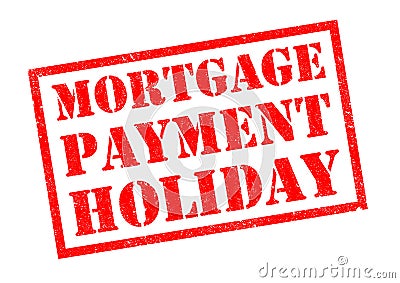 MORTGAGE PAYMENT HOLIDAY Stock Photo