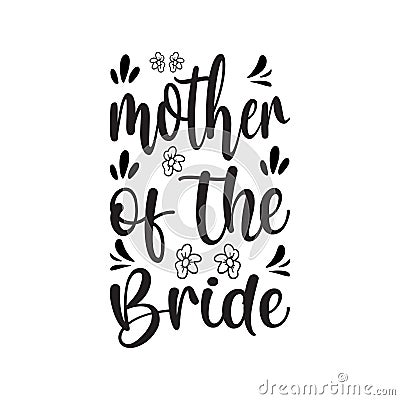 mother of the bride black letter quote Vector Illustration