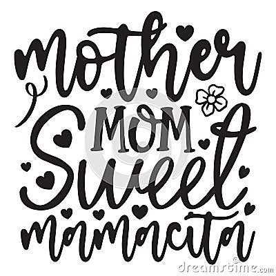 Mother Mom Sweet Mamacita Vector Illustration