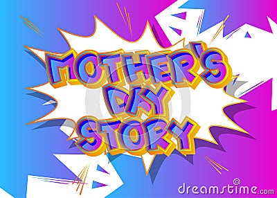 Mother`s Day Story - Comic book style text. Vector Illustration