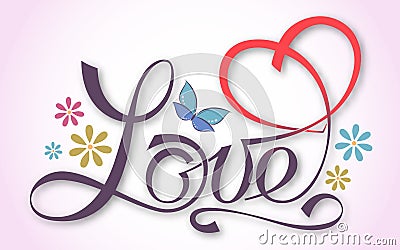 Lettering Love. Colorful hand-written inscription with the symbolic heart. For themes like t-shirt design, wedding, Vector Illustration