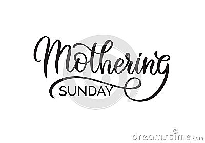 Mothering Sunday writing. Typography, lettering with handwritten calligraphy text isolated on white background. Vector Illustration