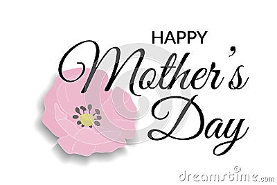 Mothers day Greeting Card. Lettering Calligraphic Design in black isolated on white background with pink wild brier rose Vector Illustration