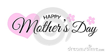 Mothers day Greeting Card. Lettering Calligraphic Design in black isolated on white with Pink Heart and Flower Vector Illustration