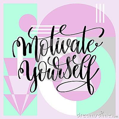 Motivate yourself handwritten lettering positive quote Vector Illustration