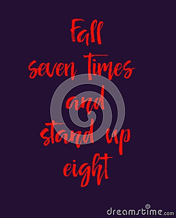 Motivation text fall seven times and stand up eight,, vector illustration Vector Illustration