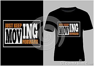 Motivationa typoghaphy T shirt Design Vector Illustration