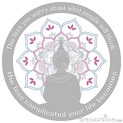 Motivational Buddha quote and silhouette, `The less you worry about what people will think, the less complicated your life becomes Vector Illustration