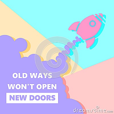 motivational inscription of old ways wont open new doors with rocket start up icon on pastel colored pink and blue background Stock Photo