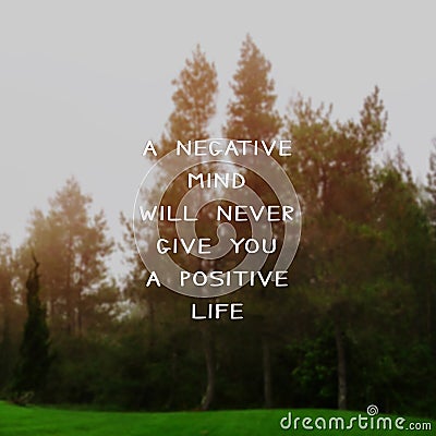 Life Inspirational Quote - A negative mind will never give your positive life Stock Photo