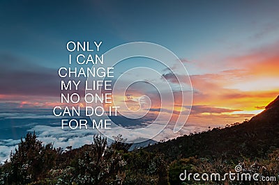 Inspirational quotes - Only i can change my life no one can do it for me. Blurry nature background Stock Photo