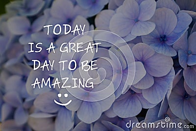 Inspirational quotes - Today is a great day to be amazing Stock Photo