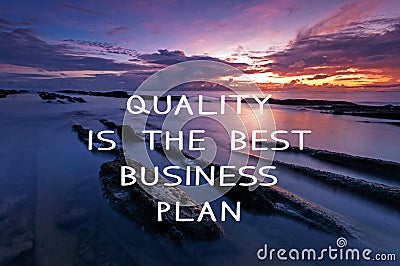 Life Inspirational Quotes - Quality is the best business plan Stock Photo