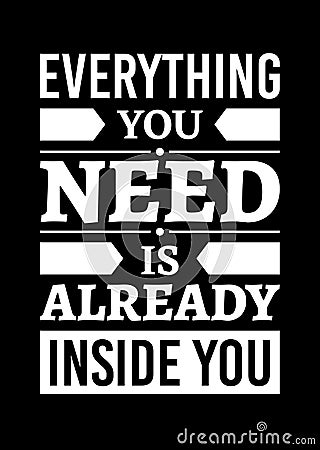 Motivational poster. Everything You Need is Already Inside You. Home decor for good self-esteem Vector Illustration