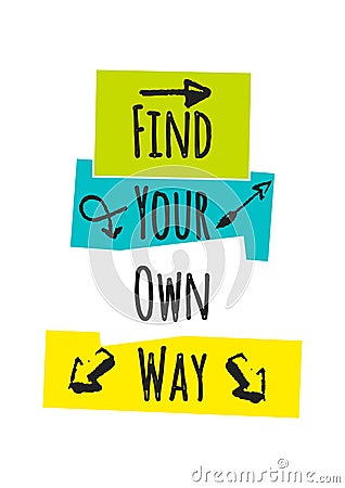 Motivational quote find your own way. Cartoon Illustration