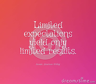 Motivational quote that limited expectations yield only limited results Stock Photo