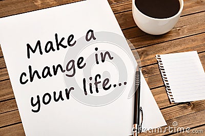 Motivational quote. Make a change in your life Stock Photo