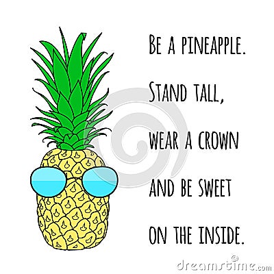 Motivational quote on print with a Pineapple. Poster with summer fresh juicy and sweet fruit Vector Illustration