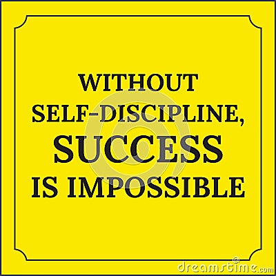 Motivational quote. Without self-discipline Vector Illustration