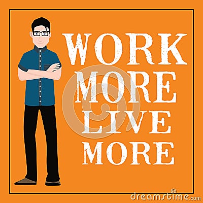 Motivational quote. Work more live more. Vector Illustration