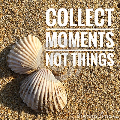 Motivational quotes of collect moments not things Stock Photo