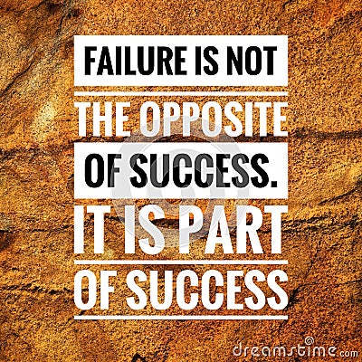 Motivational quotes of failure is not the opposite of success. it is part of success Stock Photo