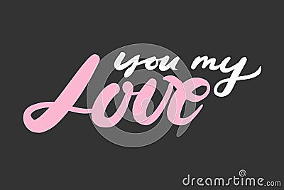 Motivational quotes about love. Hand lettering and custom typography for you Vector Illustration