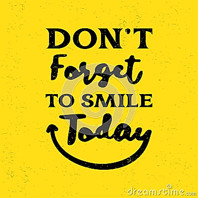 Motivational quotes poster with text. Do not forget to smile. Happy creative sign vector illustration isolated on yellow Vector Illustration