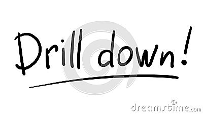 Business Buzzword: drill down - vector handwritten phrase Vector Illustration