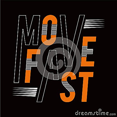 Move fast sport athletic typography , tee shirt graphics,vectors Vector Illustration