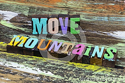 Move mountains work hard challenge achievement strength success Stock Photo