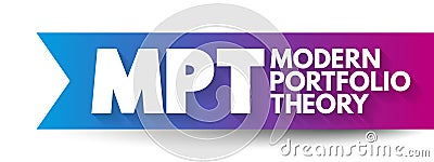 MPT Modern Portfolio Theory - mathematical framework for assembling a portfolio of assets, acronym text concept background Stock Photo