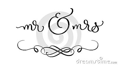 Mr and Mrs text on white background. Hand drawn Calligraphy lettering Vector illustration EPS10 Vector Illustration