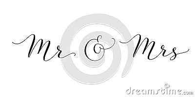 Mr and Mrs words with ampersand. Mister and Missis hand written custom calligraphy isolated on white. Vector Illustration