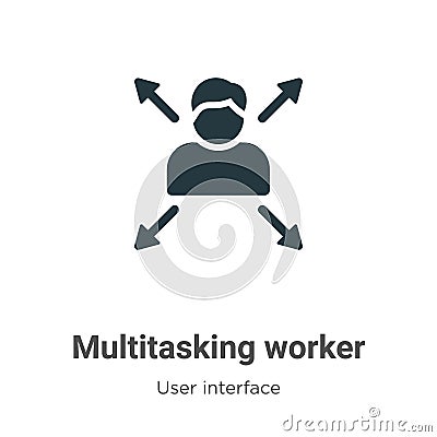 Multitasking worker vector icon on white background. Flat vector multitasking worker icon symbol sign from modern user interface Vector Illustration