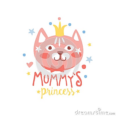 Mummys princess label, colorful hand drawn vector Illustration Vector Illustration