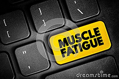 Muscle Fatigue - decrease in maximal force or power production in response to contractile activity, text button on keyboard, Stock Photo
